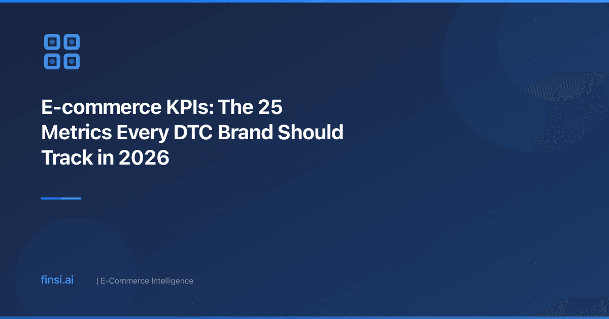 E-commerce KPIs: The 25 Metrics Every DTC Brand Should Track in 2026