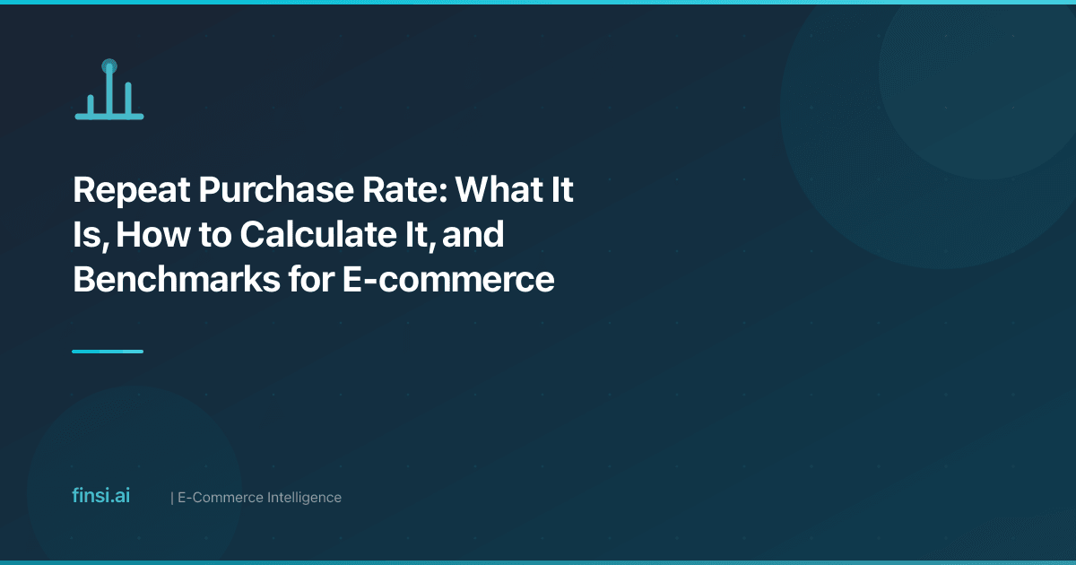 Repeat Purchase Rate: What It Is, How to Calculate It, and Benchmarks for E-commerce