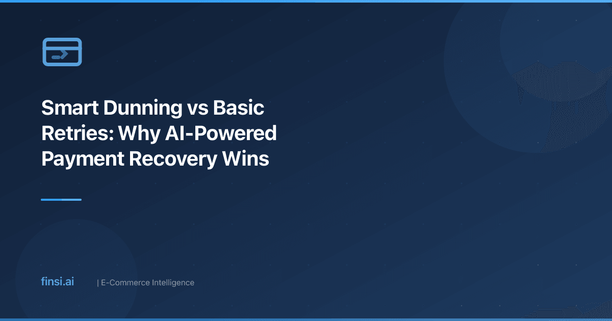 Smart Dunning vs Basic Retries: Why AI-Powered Payment Recovery Wins